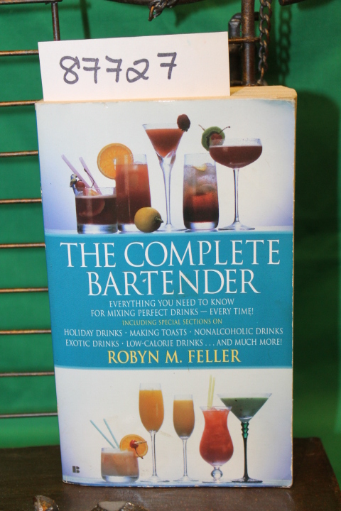 Feller, Robyn M.: The Complete Bartender