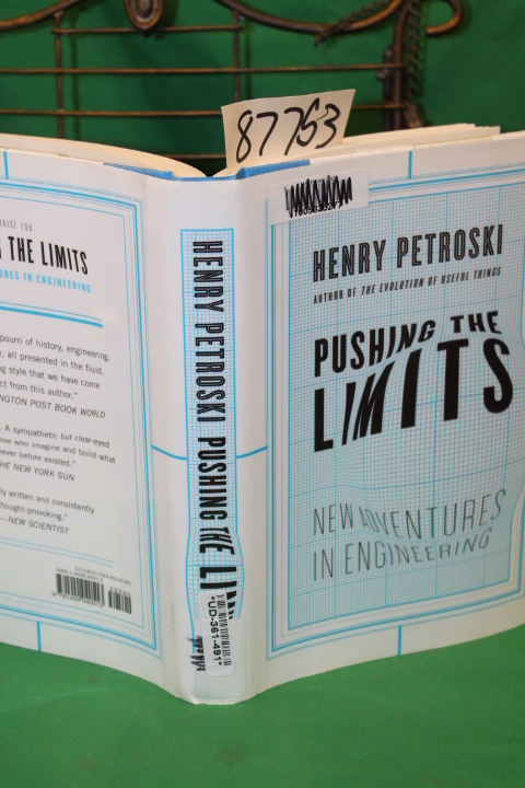 Petroski, Henry: Pushing the Limits - New Adventures in Engineering
