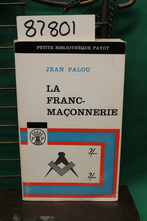 Palou, Jean: La Franc-Maconnerie
