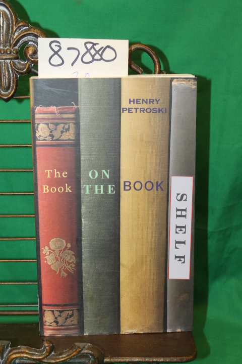 Petroski, Henry: The Book on the Book Shelf