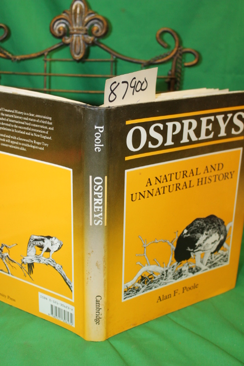 Poole, Alan F. Signed by Author: Ospreys - A Natural and Unnatural History