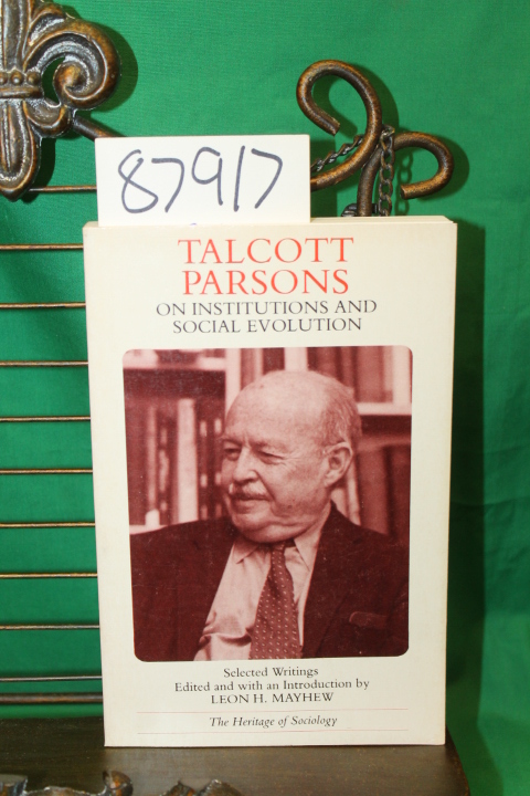 Mayhew, Leon H.: Talcott Parsons - On Institutions and Social Evolution