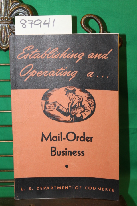 Miller, Nelson A. and Rhoads, Joseph H.: Establishing and Operating A Mail Or...