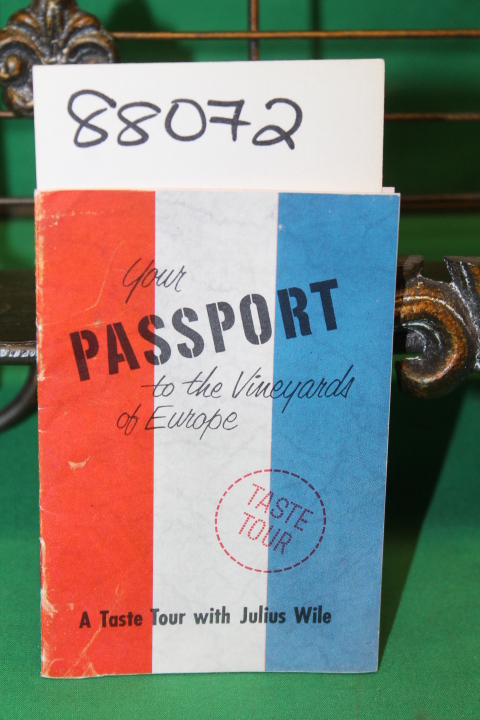 Wile, Julius: Your Passport to the Vineyards of Europe