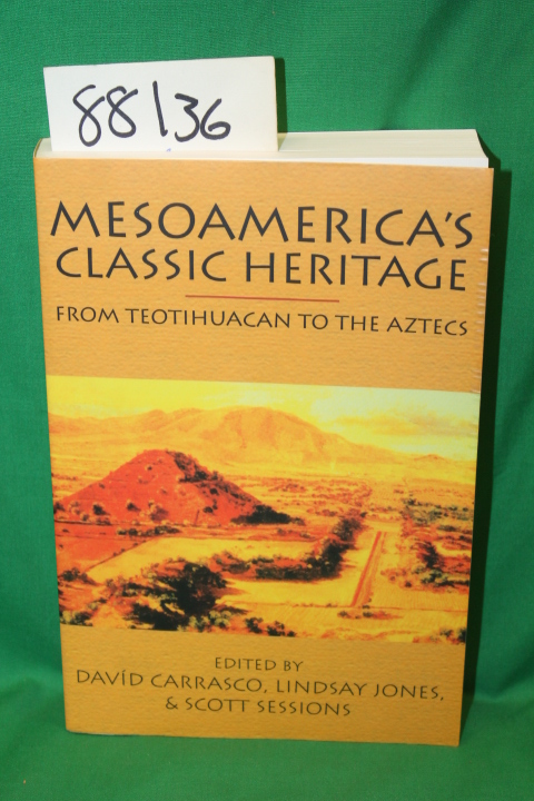 Carrasco, David, - Jones, Lindsay & Sessions,...: Mesoamerica's Classic Heritage