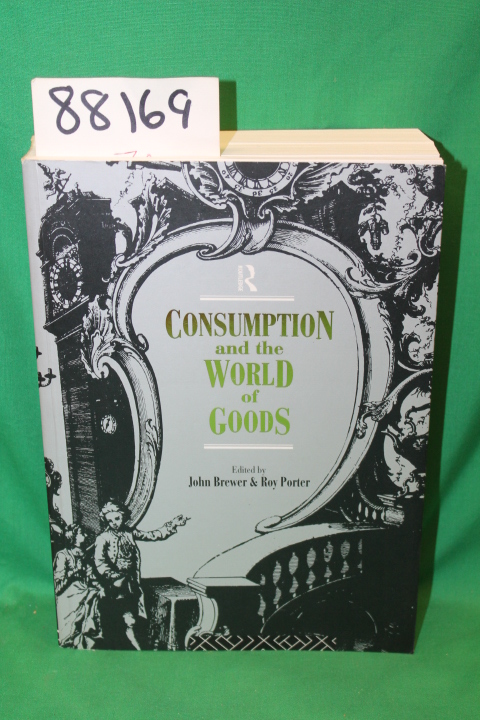Brewer, John & Porter, Roy: Consumption and the World of Goods