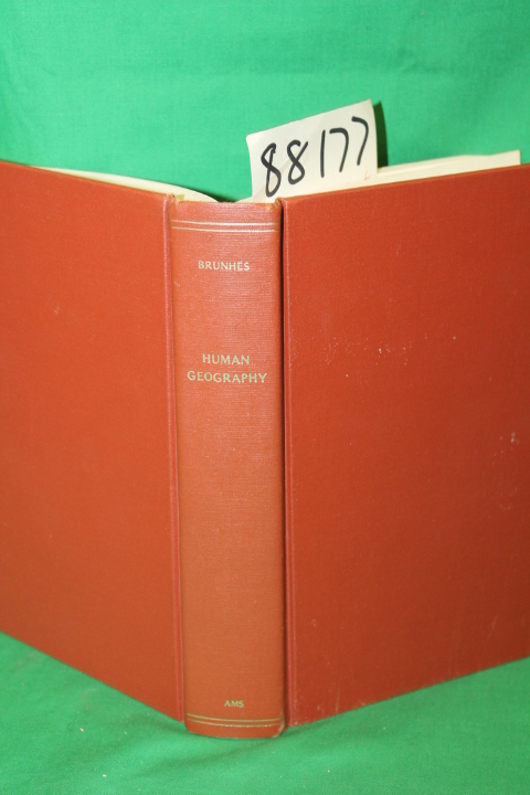 Brunhes, Jean: Human Geography An Attempt at a Positive Classification Princi...
