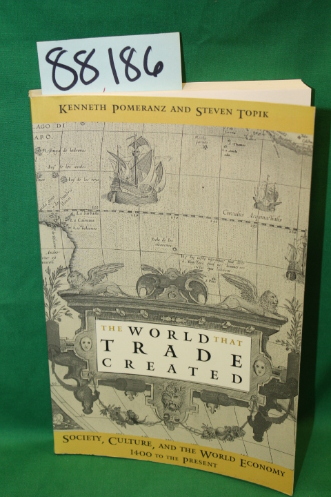 Pomeranz, Kenneth & Topik, Steven: The World That Trade Created Society, Cult...