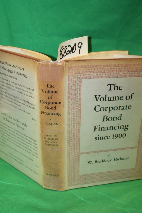 Hickman, W. Braddock: The Volume of Corporate Bond Financing since 1900