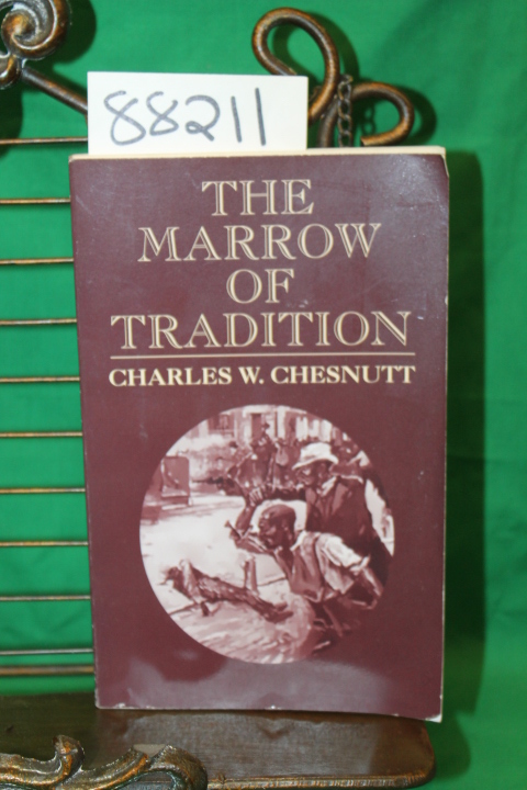 Chesnutt, Charles W.: The Marrow of Tradition