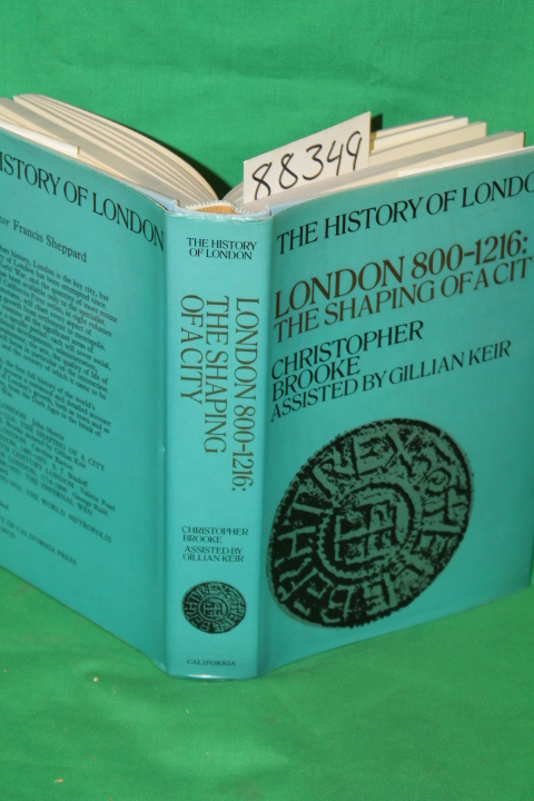 Brooke, Christopher: The History of London - London 800-1216: The Shaping of ...