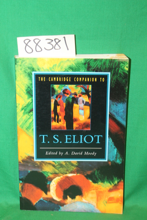 Moody, A. David: The Cambridge Companion To T. S. Eliot