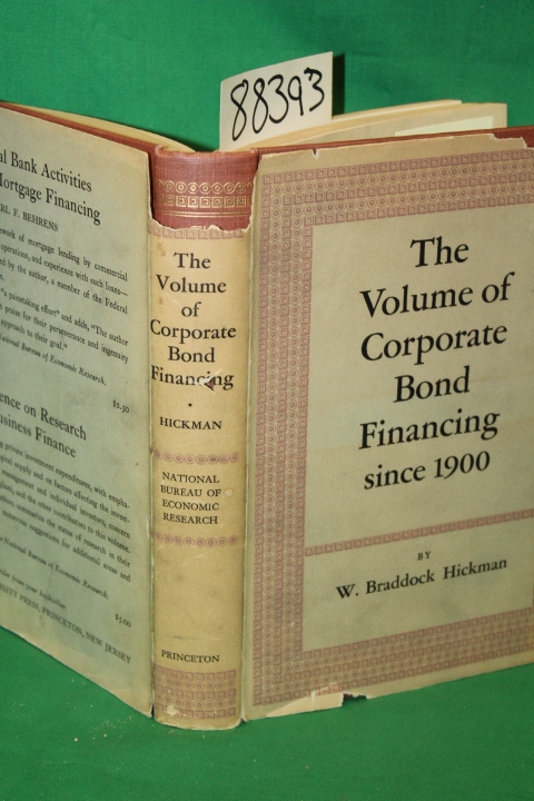 Hickman, W. Braddock: The Volume of Corporate Bond Financing since 1990