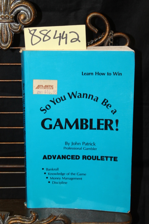 Patrick, John: So You Wanna Be a GAMBLER!