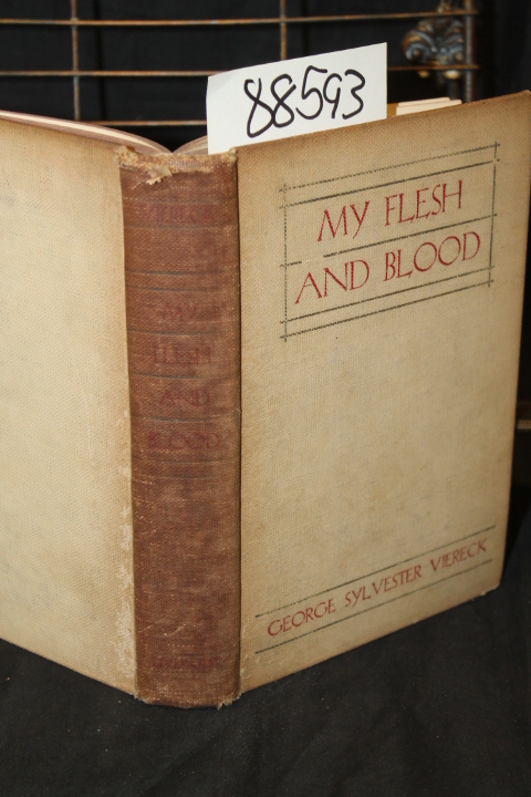 Viereck, George Sylvester Signed & inscribed by author: My Flesh And Blood