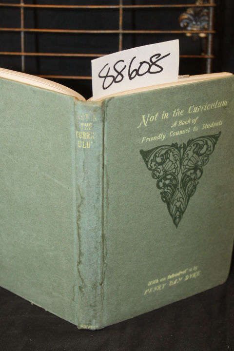 Two Recent College Gaduates: Not in the Curriculum A Book of Friendly Counsel...