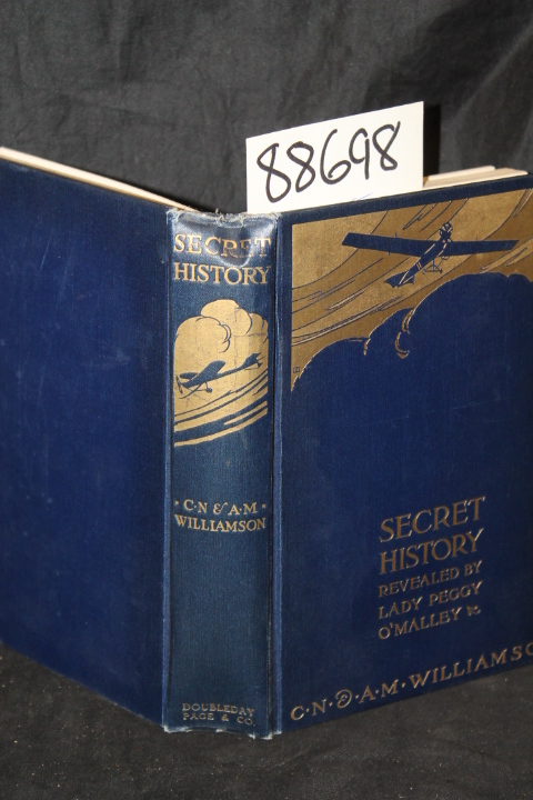 Williamson, C. N. & A. M.: Secret History Revealed By Lady Peggy O'malley