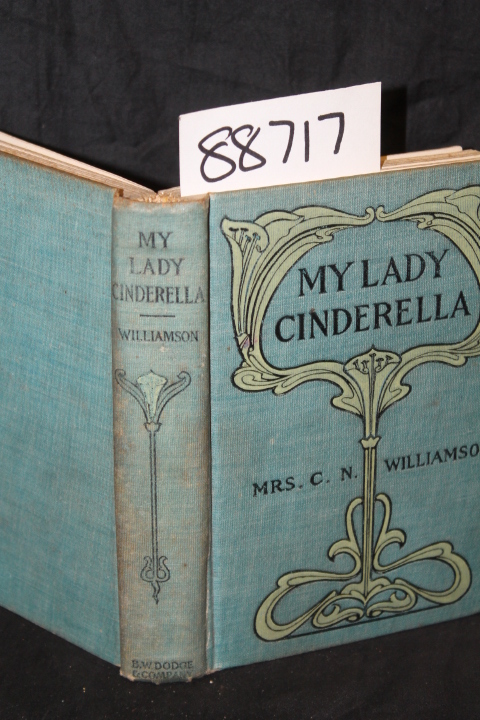 Williamson, Mrs. C. N.: My Lady Cinderella