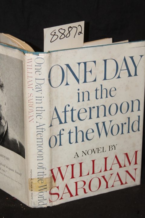 Saroyan, William: One day in the Afternoon of the World