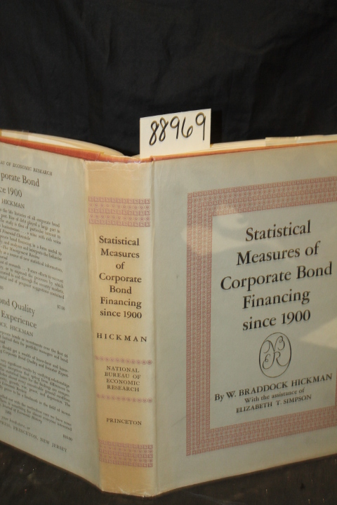 Hickman, W. Braddock: Statistical Measures of Corporate Bond Financing Since ...