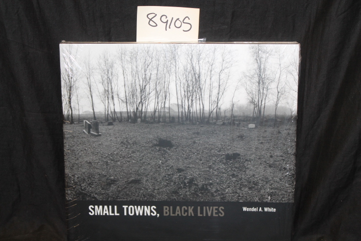 White, Wendel A.: Small Towns, Black Lives
