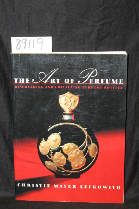 Lefkowith, Christie Mayer: The Art of Perfume