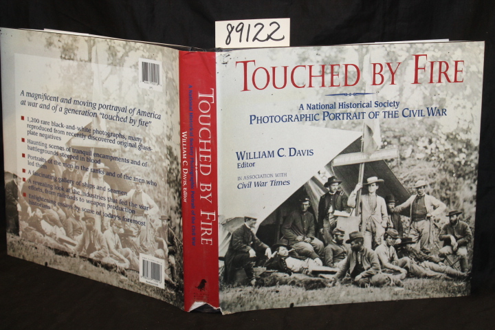 Davis, William C.: Touched by Fire; A National Historical Society Photographi...