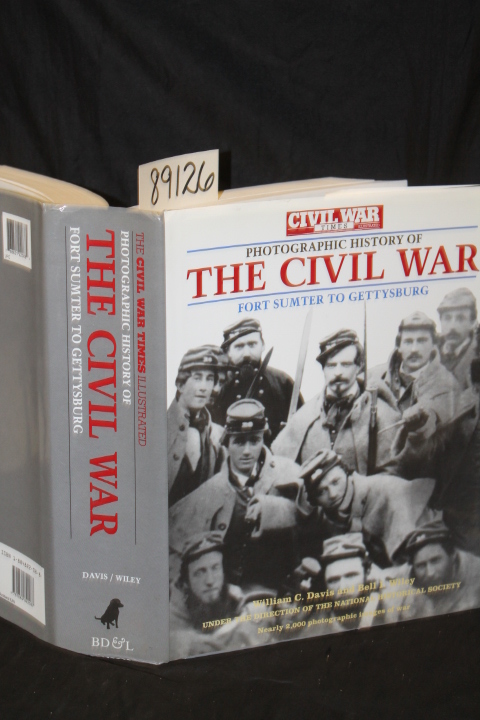Davis, William C & Wiley, Bell I.: Photographic History of the Civil War, For...