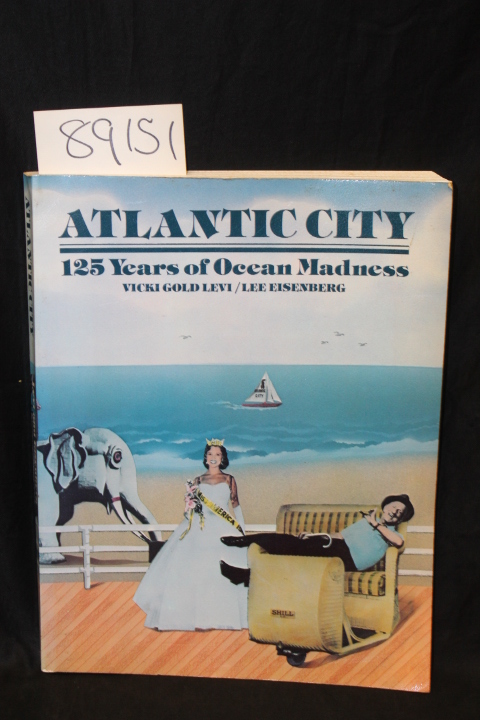 Gold Levi, Vicki & Eisenberg, Lee: Atlantic City 125 Years of Ocean Madness