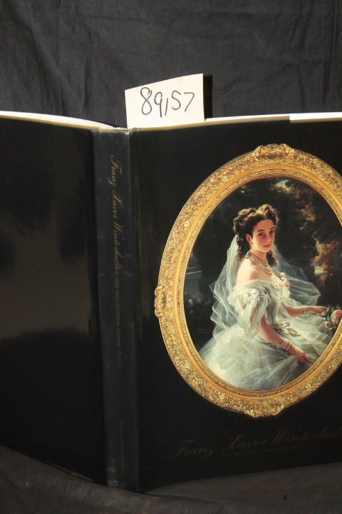 Ormond, Richard: Franz Xaver Winterhalter and the courts of Europe, 1830-70