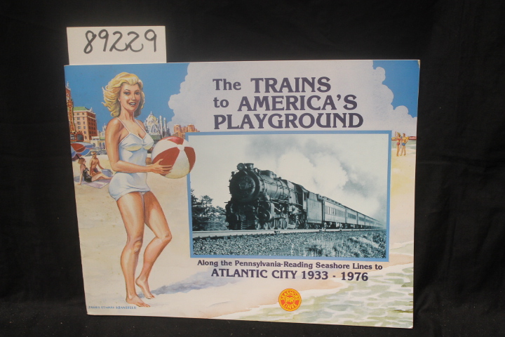 Coxey, William, Kozempel, Frank, & Kranef...: The Trains to America's Playground