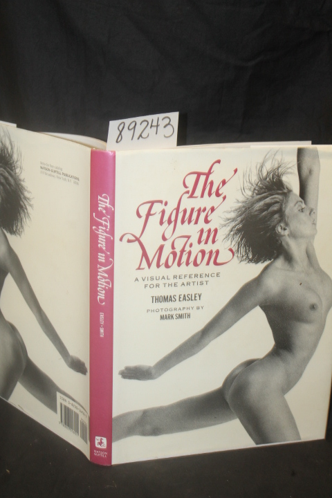 Easley, Thomas: The Figure in Motion; A Visual Reference for the Artist
