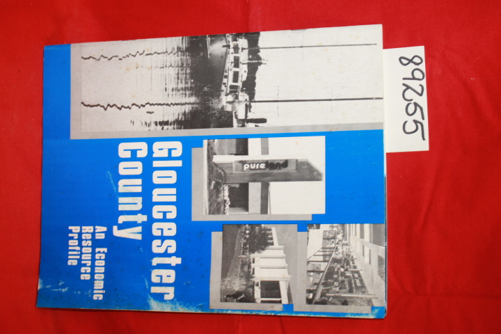 GLOUCESTER COUNTY: Gloucester County: An Economic Resource Profile