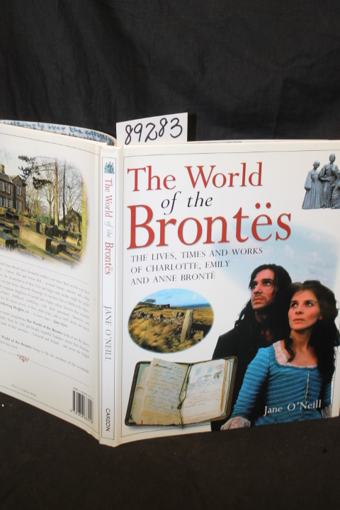 O'Neill, Jane: The World of the Brontes, the Lives, Times and Works of Charlo...