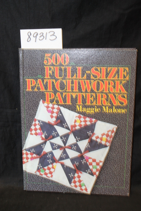 Malone, Maggie: 500 Full-Size Patchwork Patterns