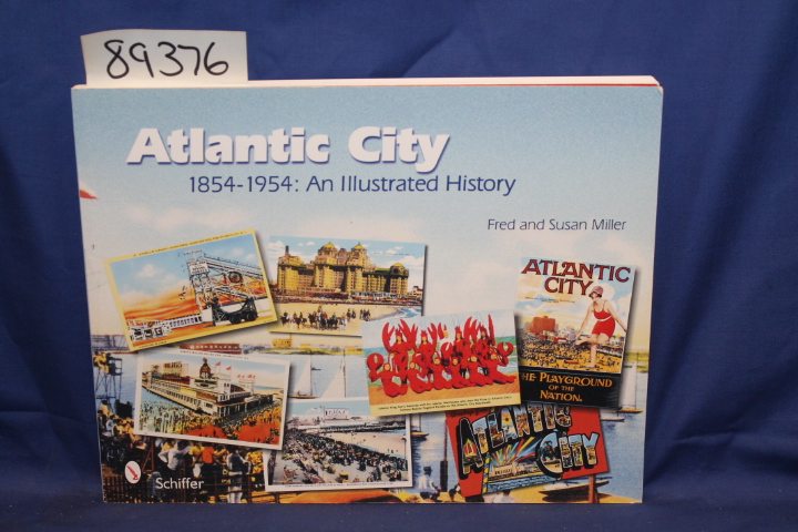 Miller, Fred & Miller Susan: Atlantic City 1854-1954: An Illustrated History