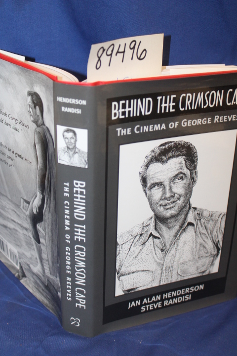 henderson, Jan Alan; Randisi, Steve: Behind The Crimson Cape The Cinema Of Ge...
