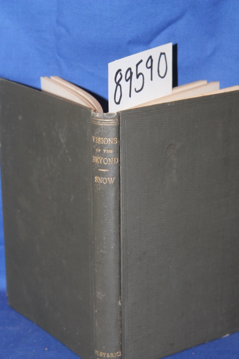 Snow, Herman: Visions of the Beyond by a Seer of To-day; or the Symbolic Teac...