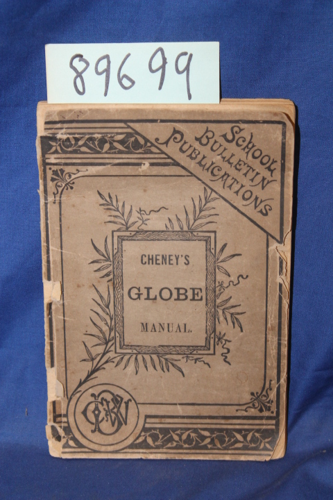 Cheney, F.: A Globe Manual For Schools
