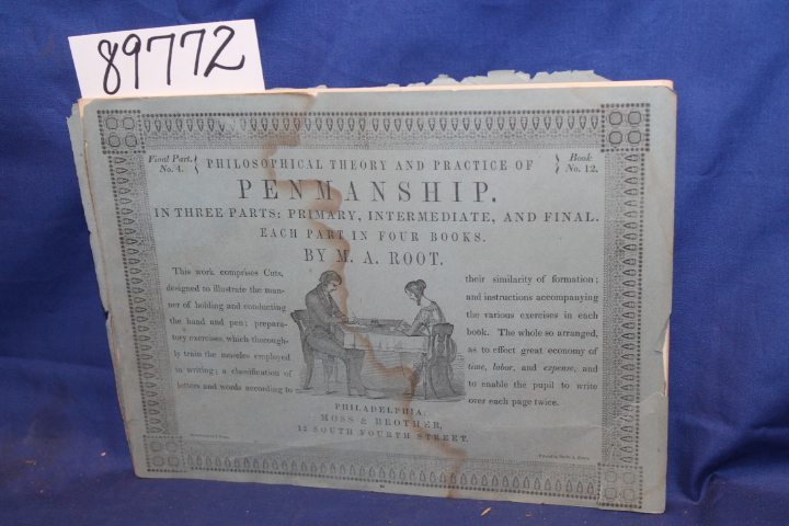 M. A. Root  pt 4 book 12: Philosophical Theory and Practice of Pennmanship pt...