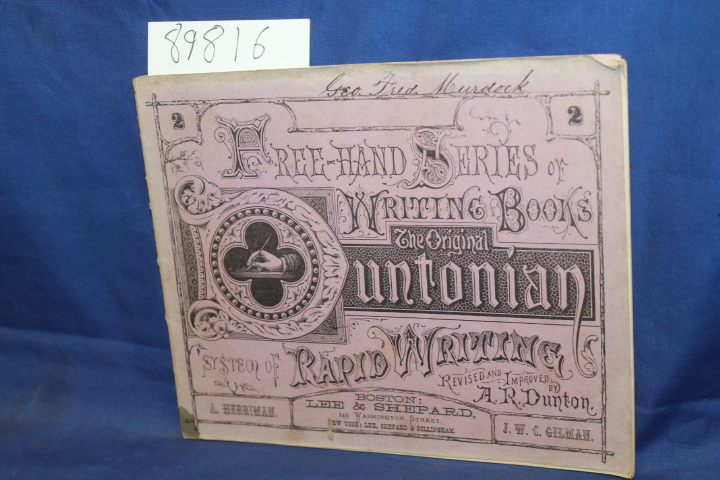 Dunton, A.R.: Free-Hand Series of Writing Books the Origional Untonian System...