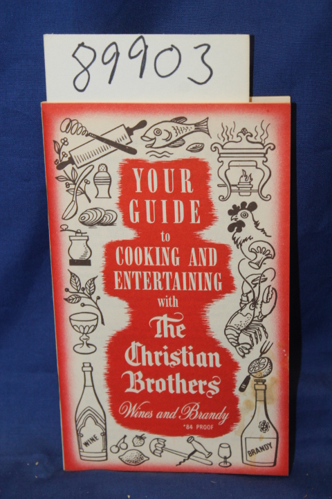 The Christian Brothers: Your Guide to Cooking and Entertaining with The Chris...