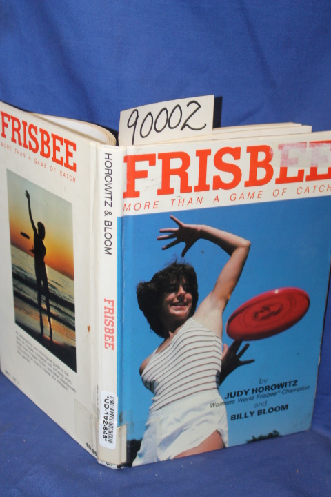 Horowitz, Judy; Bloom, Billy: Frisbee More Than a Game of Catch