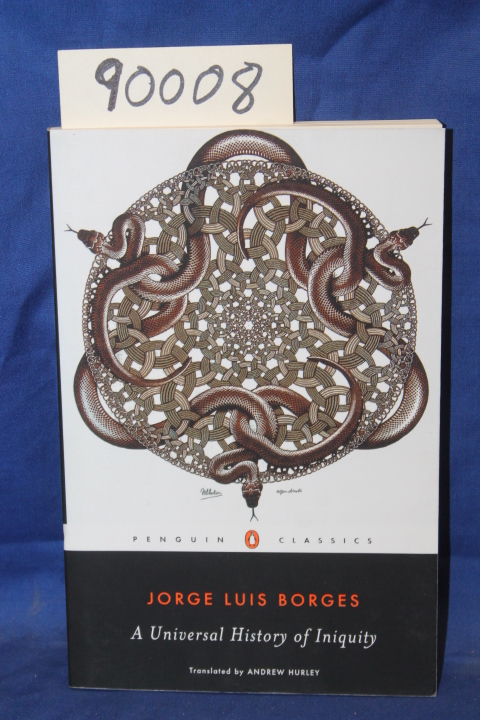 Borges, Jorge Luis: A Universal History of Iniquity