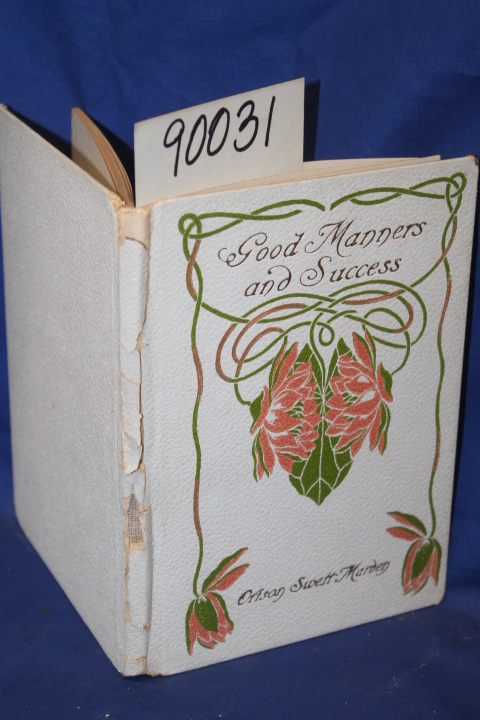 Marden, Orison Swett; Bayley, Abner: Good Manners a Passport to Success
