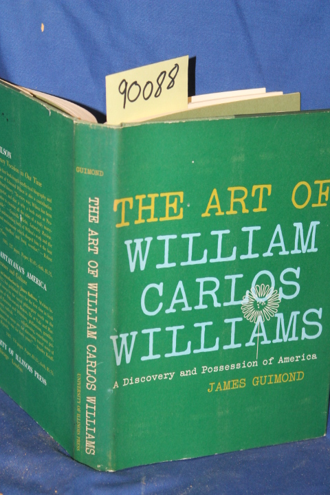 Guimond, James: The Art of William Carlos Williams a Discovery and Possession...
