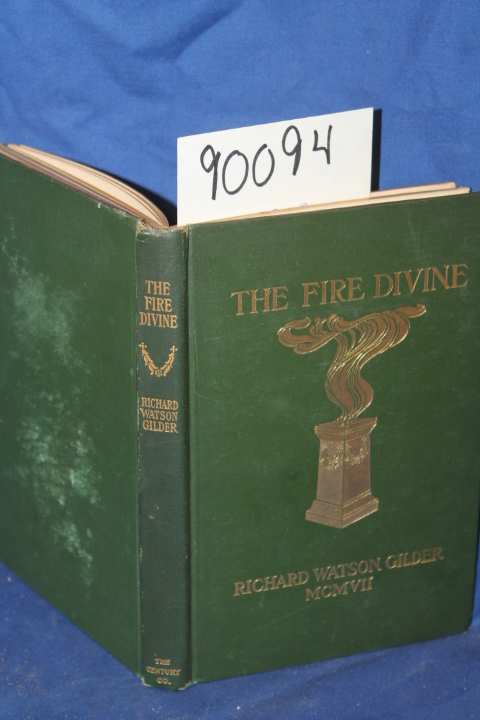 Gilder, Richard Watson: The Fire Divine