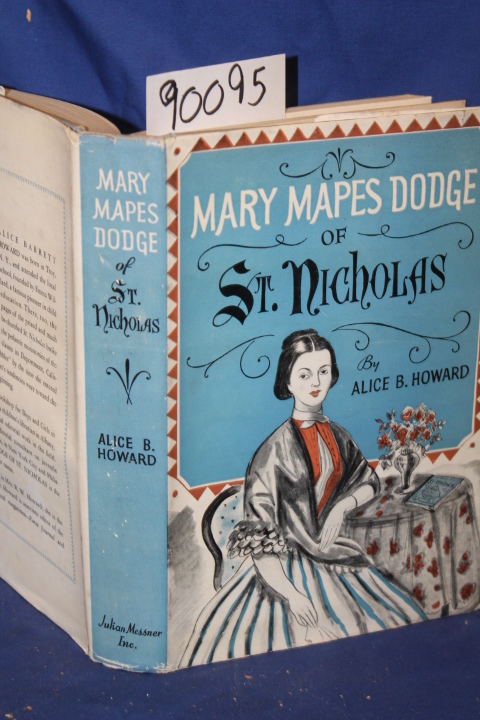 Howard, Alice B.: Mary Mapes Dodge of St. Nicholas