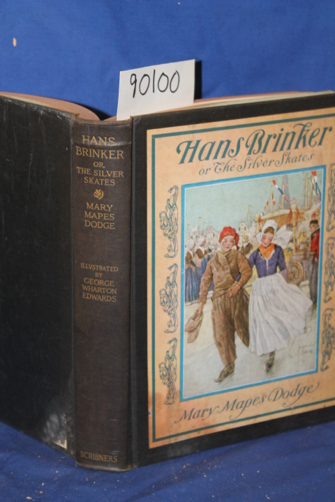 Dodge, Mary Mapes; GEORGE WHARTON EDWARDS: Hans Brinker or The Silver Skates