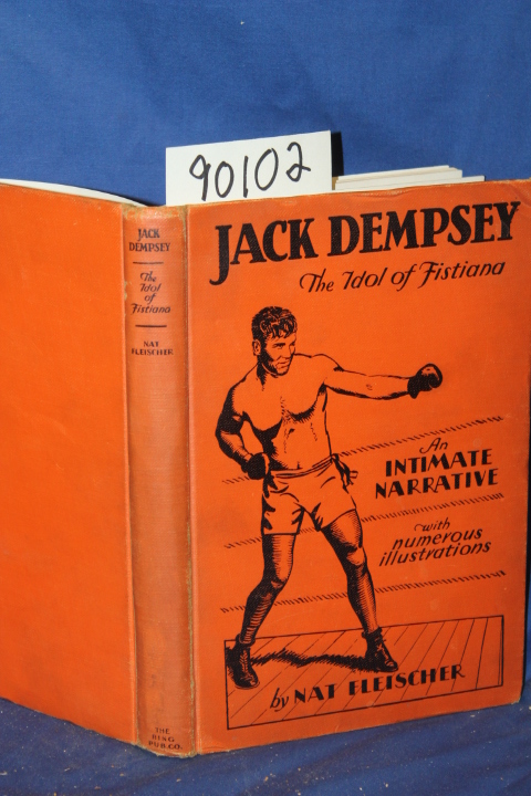 Fleischer, Nat: Jack Dempsey the Idol of Fistiana an Intimate Narrative